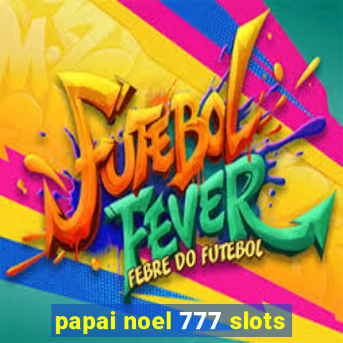 papai noel 777 slots